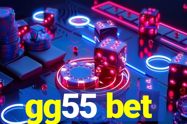 gg55 bet